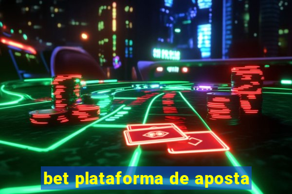 bet plataforma de aposta